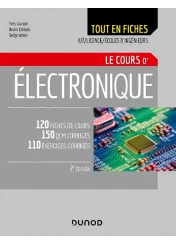 Electronique - Le Cours - 120 Fiches De Cours, QCM Et Exercices